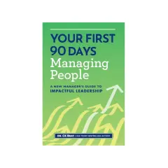 Book cover for "Your First 90 Days Managing People," a guide for new managers on impactful leadership, featuring upward trending arrows.