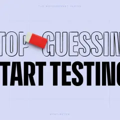 Stop guessing, start testing. An eraser hovers over "STOP GUESSING," emphasizing the importance of measuring culture over assumptions.