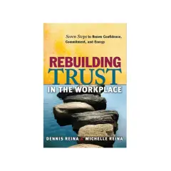 Book cover: "Rebuilding Trust in the Workplace" by Dennis & Michelle Reina. Stacked stones symbolize rebuilding trust.