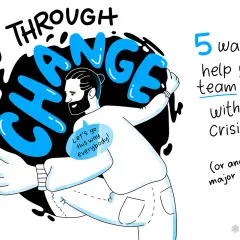 A man embodies leadership through change, guiding his team with a "Let's go this way everybody!" speech bubble. 5 ways to help your team cope with crisis.