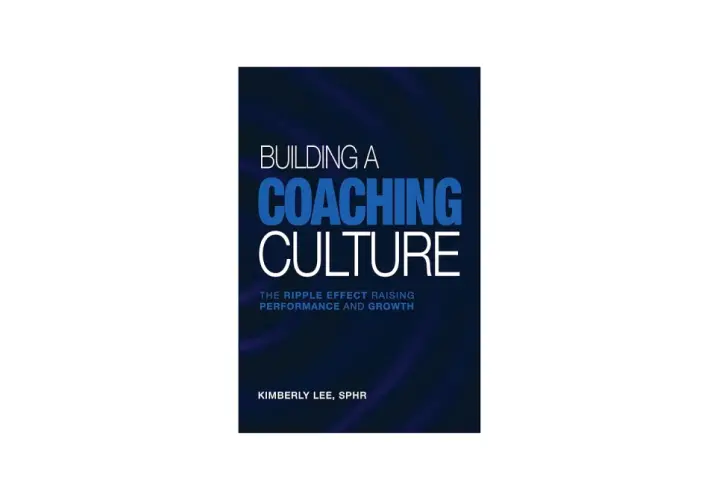 Book cover: "Building a Coaching Culture" by Kimberly Lee. This book explores how to foster a leadership culture through coaching for performance and growth.