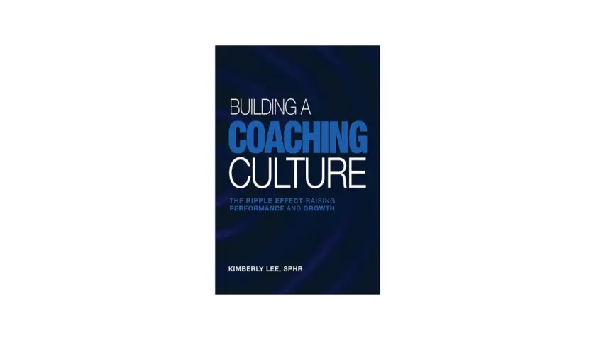 Book cover: "Building a Coaching Culture" by Kimberly Lee. This book explores how to foster a leadership culture through coaching for performance and growth.