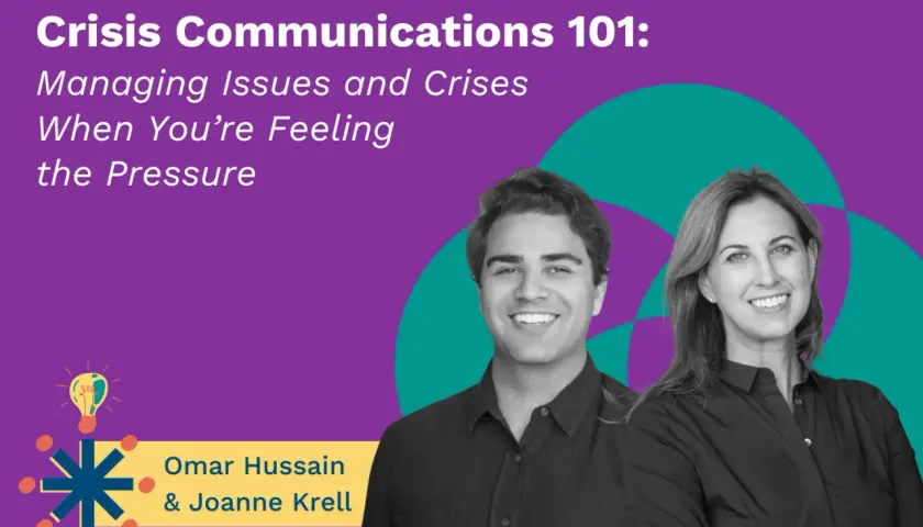 Omar Hussain and Joanne Krell discuss crisis communications, offering guidance on managing issues and crises when feeling the pressure.