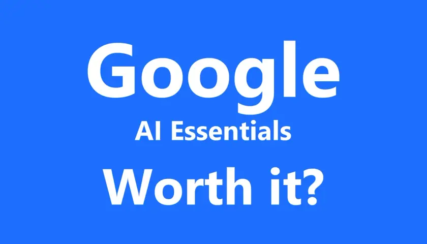 Google AI Essentials course: Is it worth it? White text on a blue background.