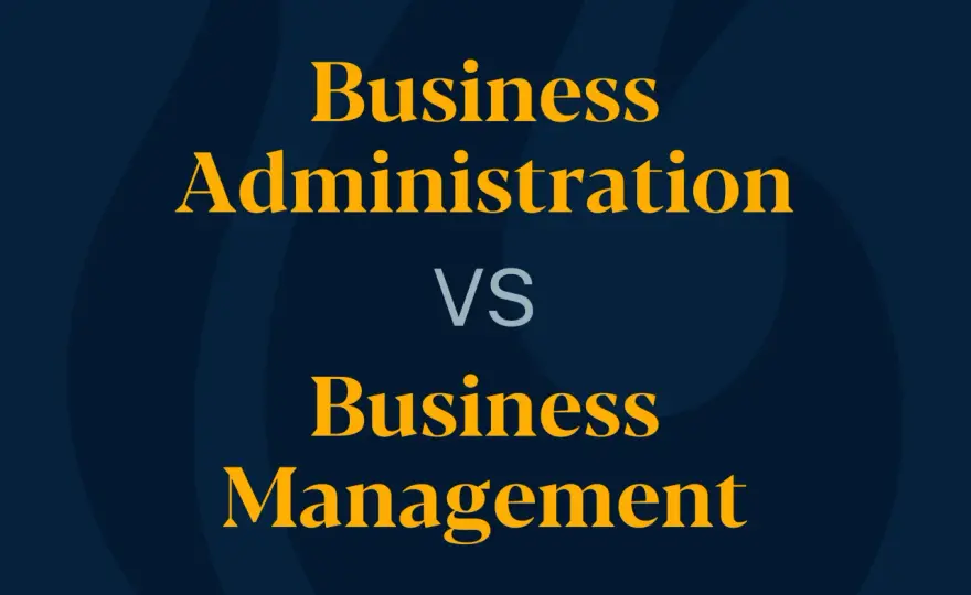 Business Administration vs. Management - Which Path Is Right?