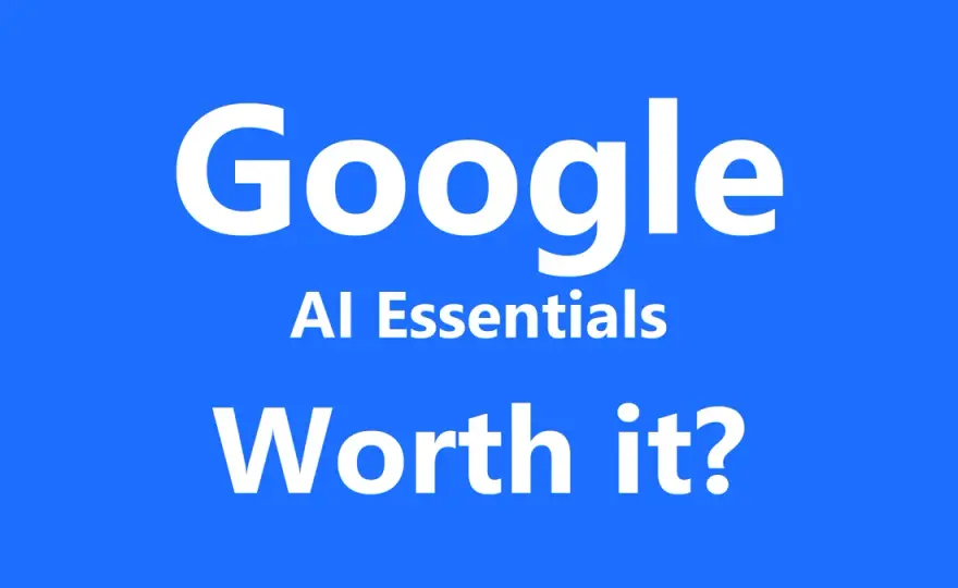 Google AI Essentials Review - Is It Worth It for UK Pros?