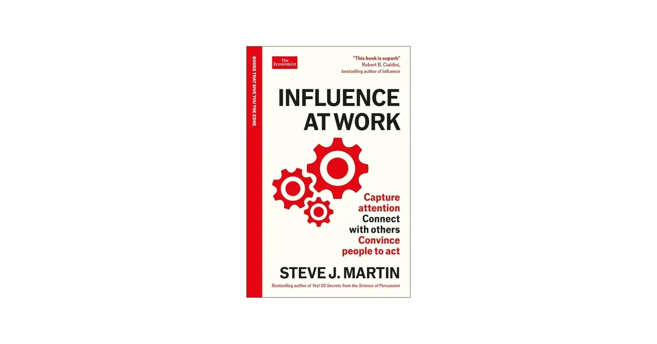 Book cover for "Influence at Work" by Steve J. Martin, featuring red gears and text about capturing attention, connecting, and convincing people to act, illustrating a triangle of influence.