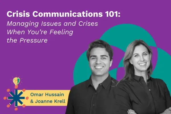Omar Hussain and Joanne Krell discuss crisis communications, offering guidance on managing issues and crises when feeling the pressure.